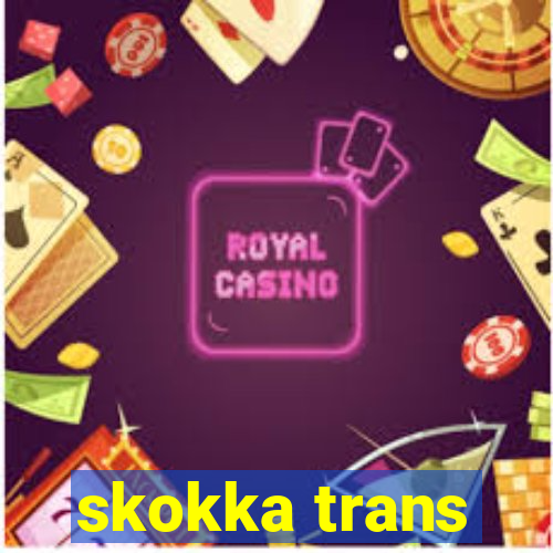 skokka trans